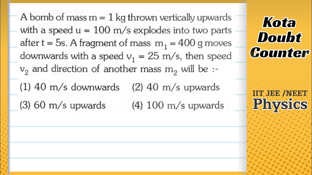 A bomb of mass m = 1 kg thrown vertically upwards with a speed u= 100 m/s explodes into two parts