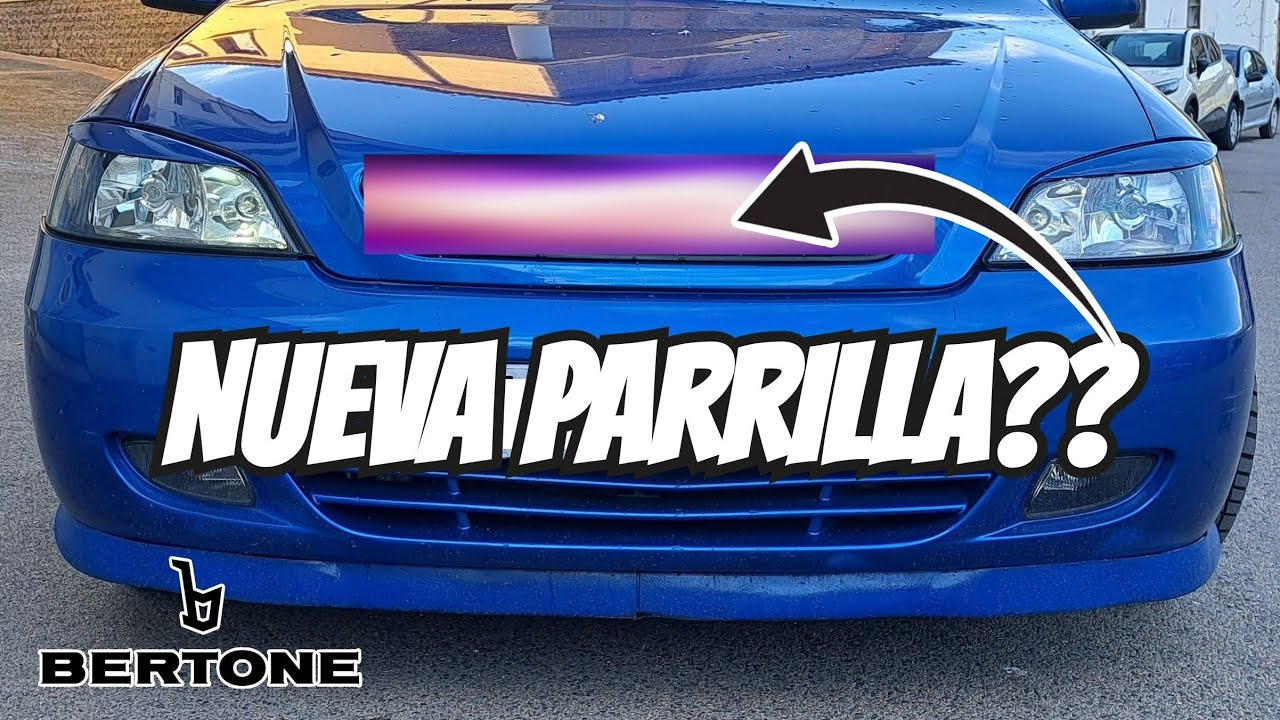 NUEVA PARRILLA PARA EL ASTRA G BERTONE!