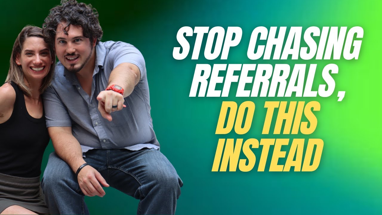 Stop Chasing Referrals, Do This Instead