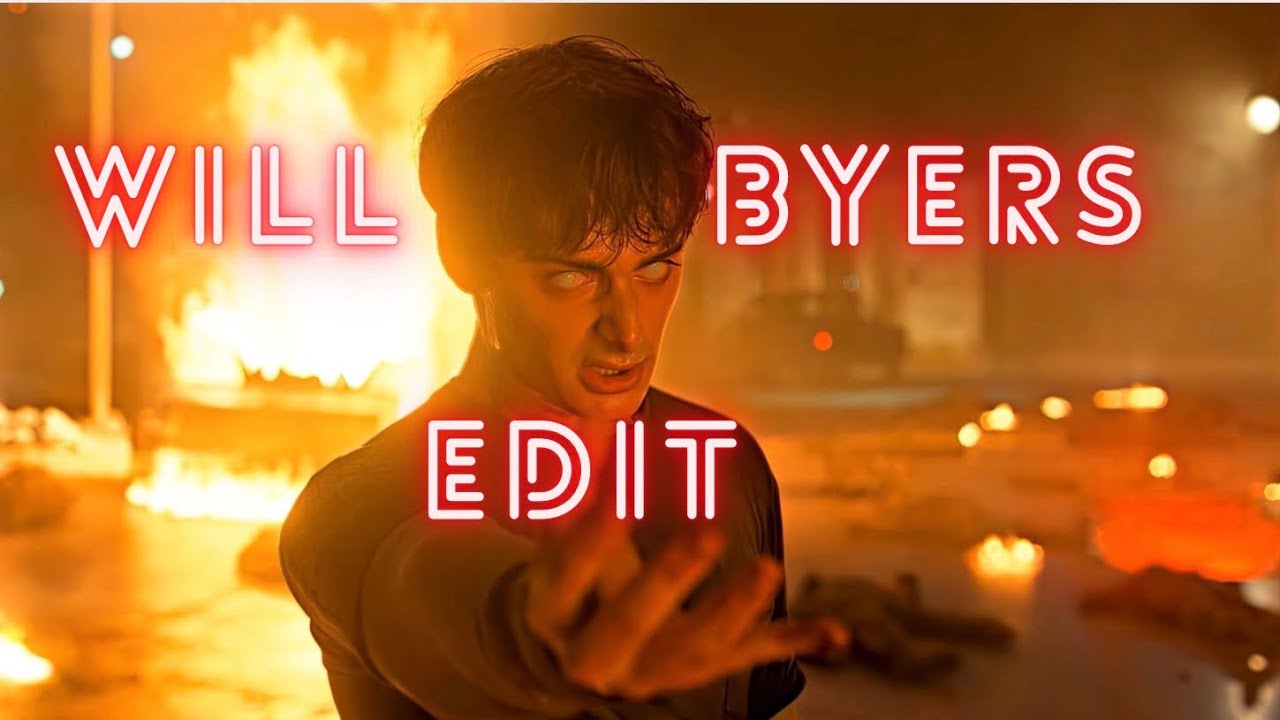Will Byers Stranger Things 5 X I’ll Let The World BURN edit