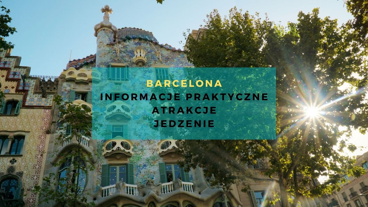 Barcelona - Atrakcje | Lokalne Jedzenie | Informacje Praktyczne