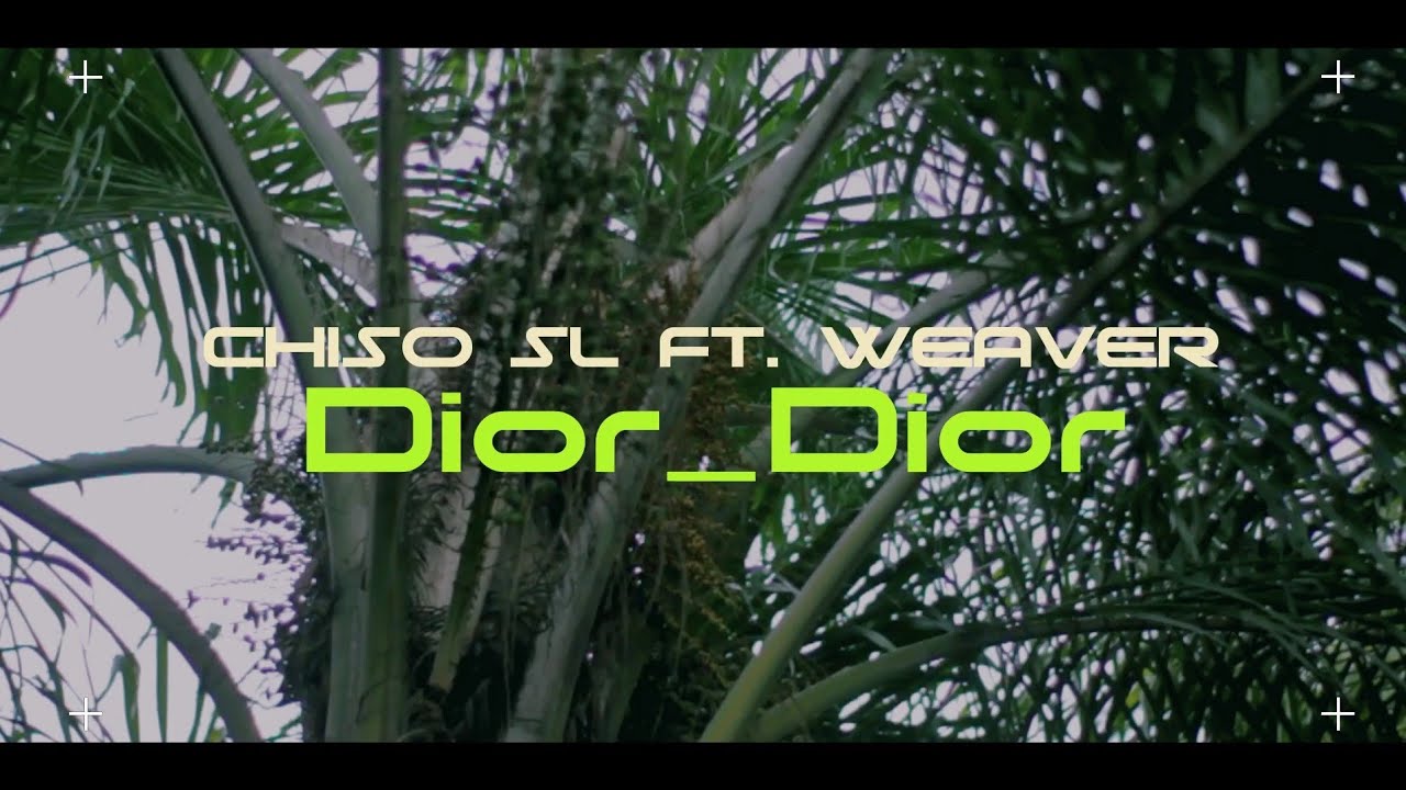Chiso Sl_Dior_Dior_ft._Weaver ( Official_Video)