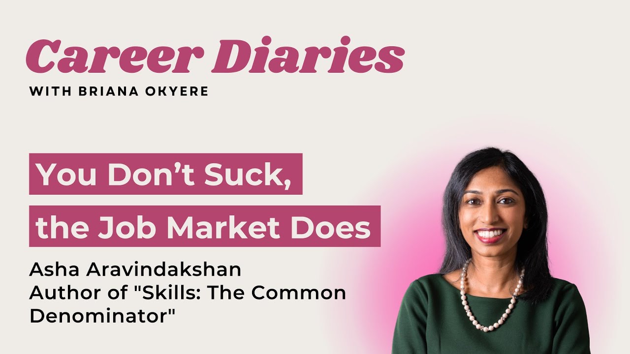 You Don’t Suck, the Job Market Does with Asha Aravindakshan, Author of Skills The Common Denominator