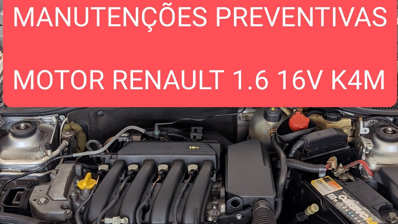 MANUTENÇÕES PREVENTIVAS DO MOTOR RENAULT 1.6 16V K4M (CLIO, SANDERO, LOGAN, MEGANE, SCENIC, SYMBOL)