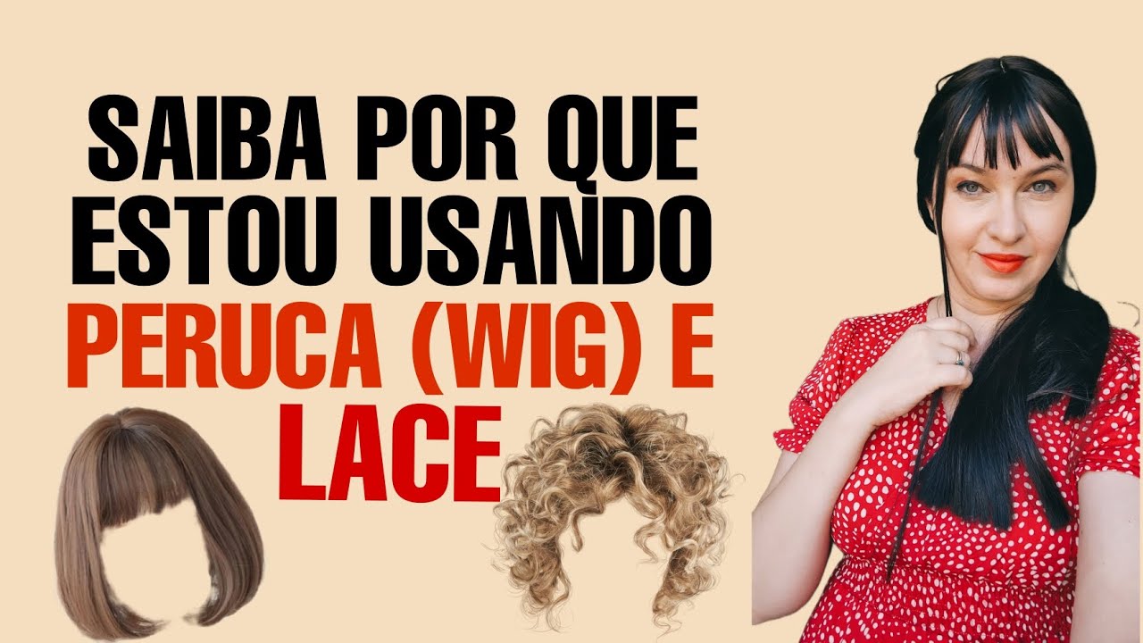 Estou Usando Peruca (wig) e Lace