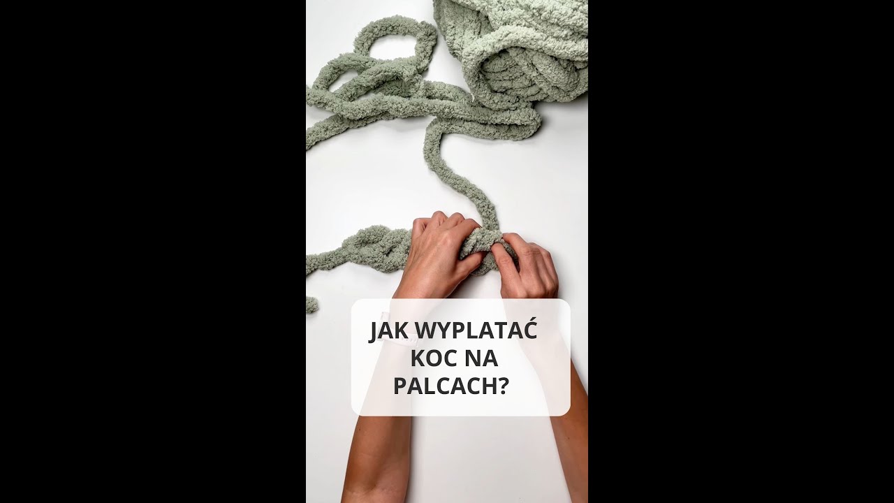 Jak wykonać pleciony koc palcami z grubej wł&oacute;czki chenille?