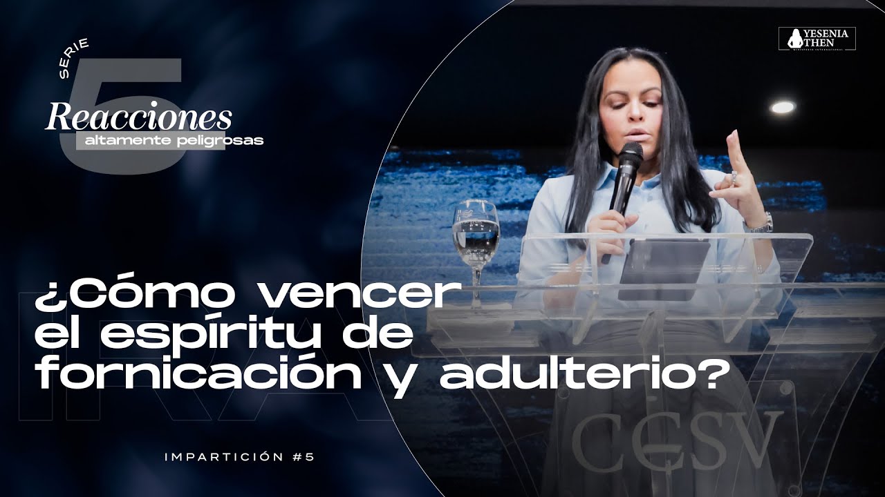COMO VENCER EL ESP&Iacute;RITU DE FORNICACION Y ADULTERIO &bull; &rsaquo;&rsaquo; Serie &rsaquo;&rsaquo; (CINCO REACCIONES PELIGROSAS) &rsaquo;