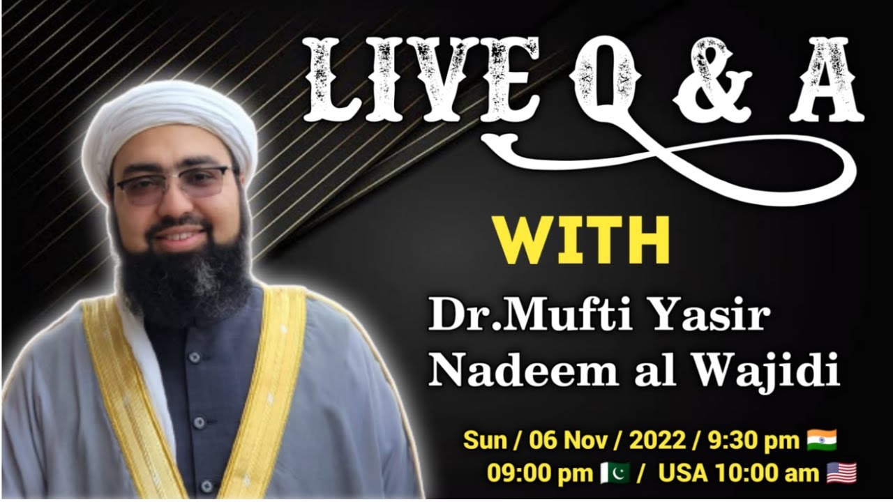 EP 37 | Live Q&A | Dr. Mufti Yasir Nadeem al Wajidi