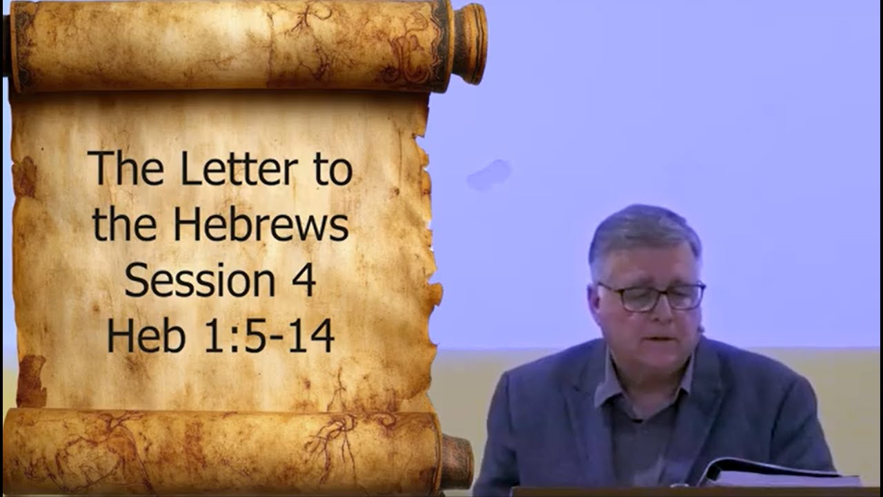 Hebrews Session 4 Heb 1:5-14 Unit A Bangalore  2025 Revision 1