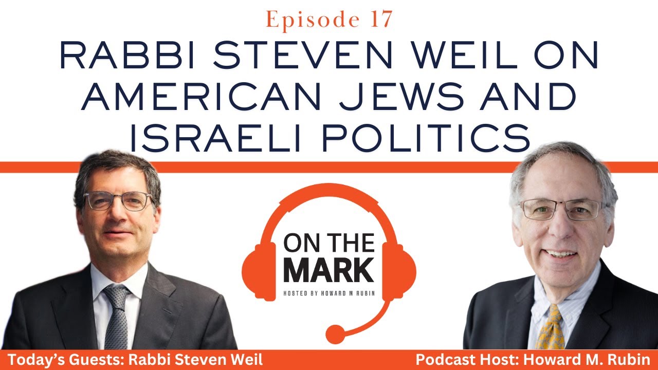 Rabbi Steven Weil on American Jews and Israeli Politics