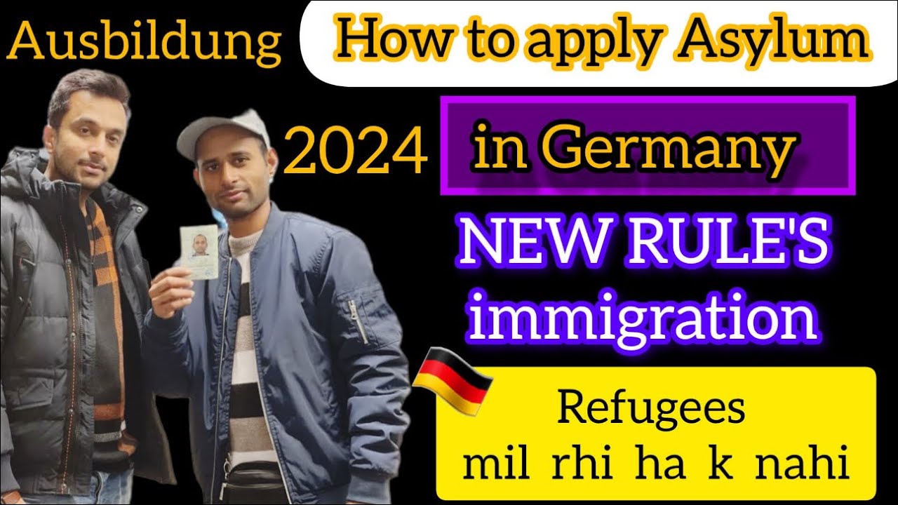 Germany immigration new law 2024 | How to Apply asylum in Germany
