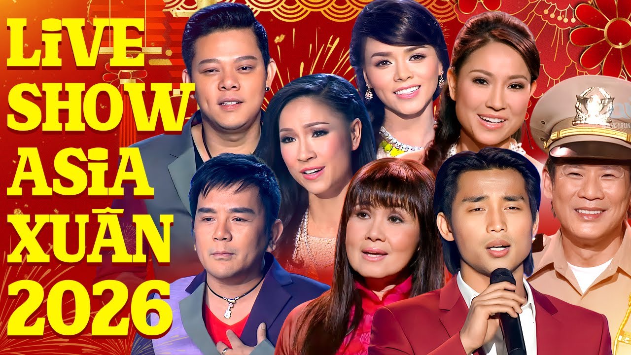 Live Show Asia Xuân 2026 Nhiều Ca Sĩ - Nhạc Xuân Hải Ngoại 2026 Xuân Bính Ngọ 