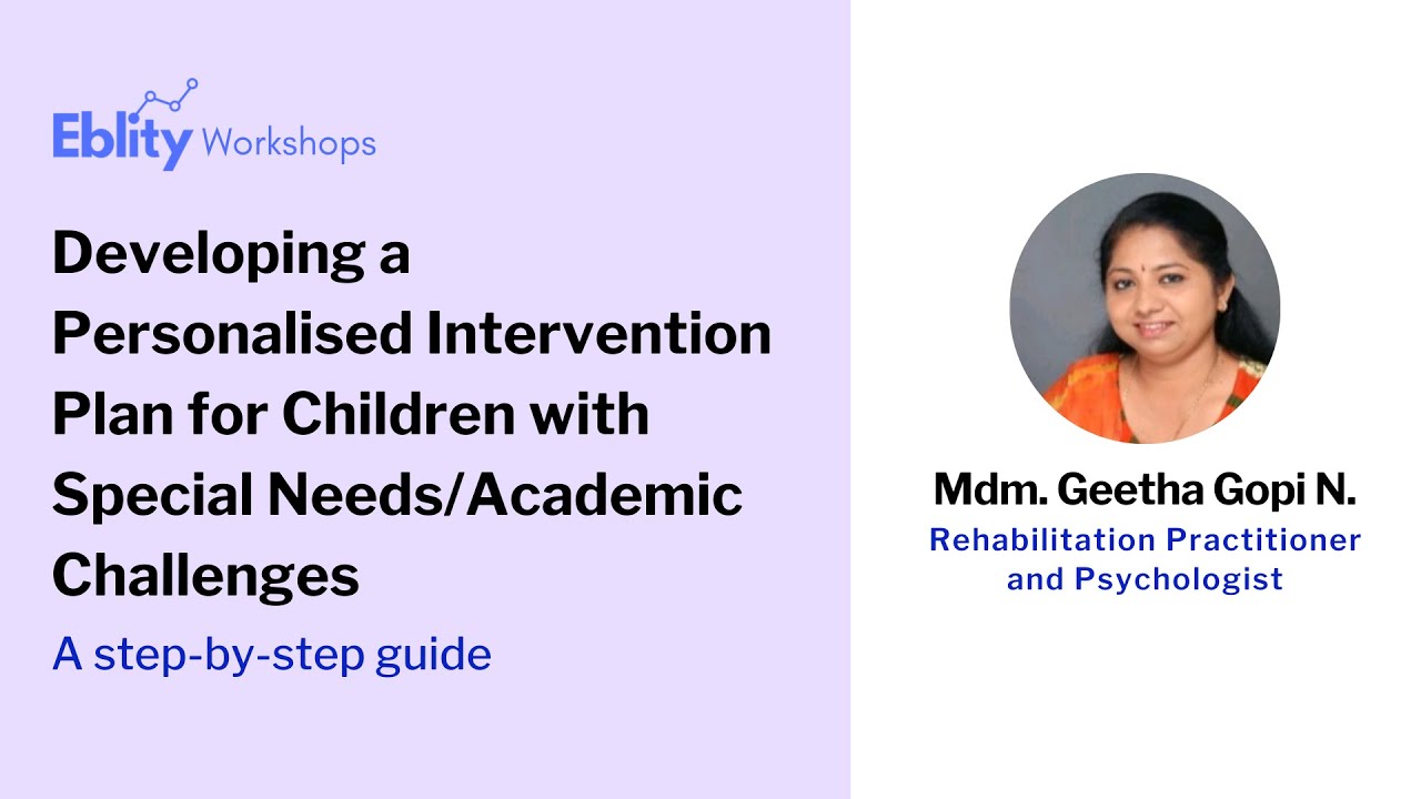 Developing a Personalised Intervention Plan for Children with Special Needs/Academic Challenges