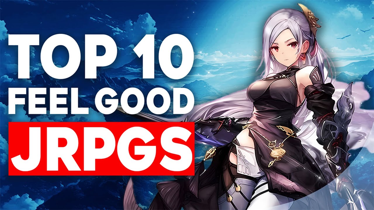 10 Feel Good JRPGs That Everyone Should Play!