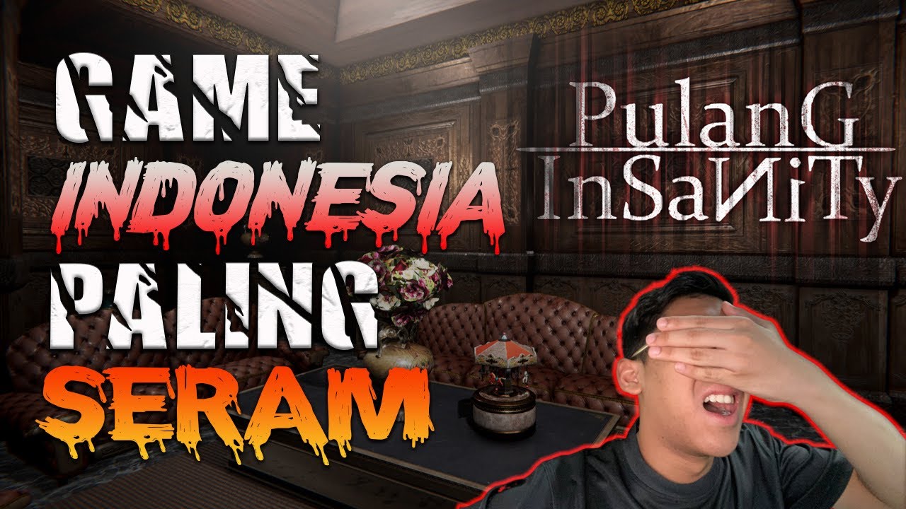 GAME PALING SERAM BUATAN INDONESIA! - Pulang Insanity (Bahasa Malaysia)