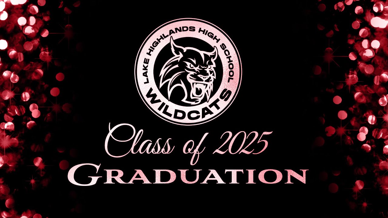 Lake Highlands High School 2025 Graduation