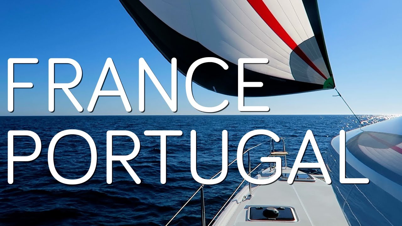 18: FRANCE to PORTUGAL on a catamaran