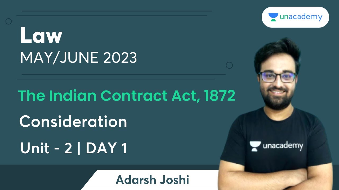 The Indian Contract Act, 1872 | Unit 2 | Consideration | Day 1 | Adarsh Joshi | CA Foundation