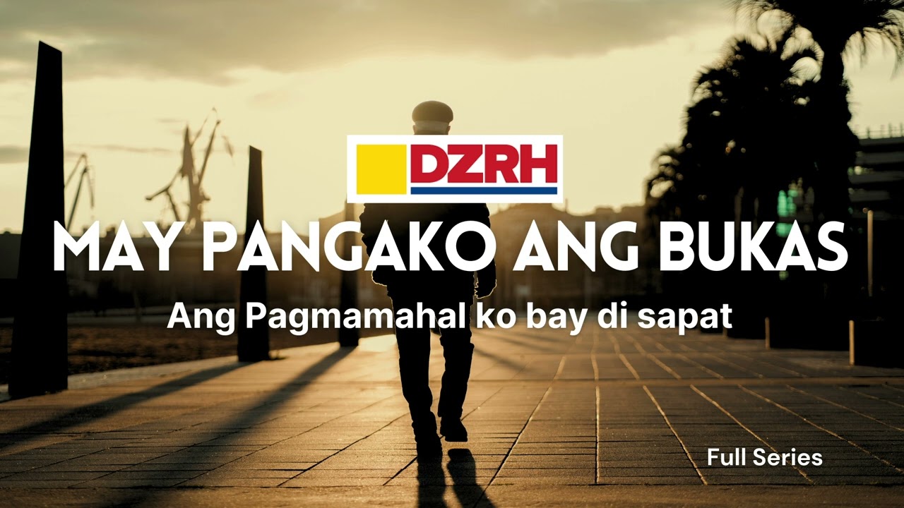 MAY PANGAKO ANG BUKAS | Ang pagmamahal ko bay di sapat