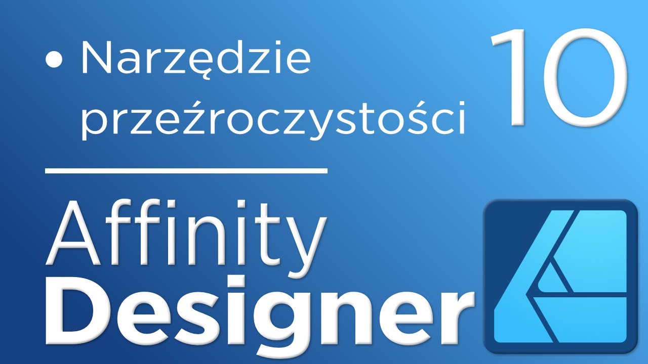 10. Kurs Affinity Designer V2 - Narzędzie przeźroczystości