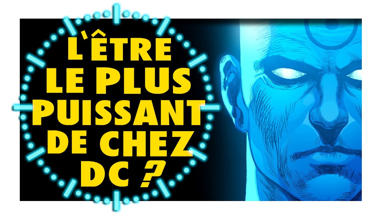 🔵 Dr MANHATTAN, L'ÊTRE le plus PUISSANT de l'univers DC ? (Spoil Watchmen)