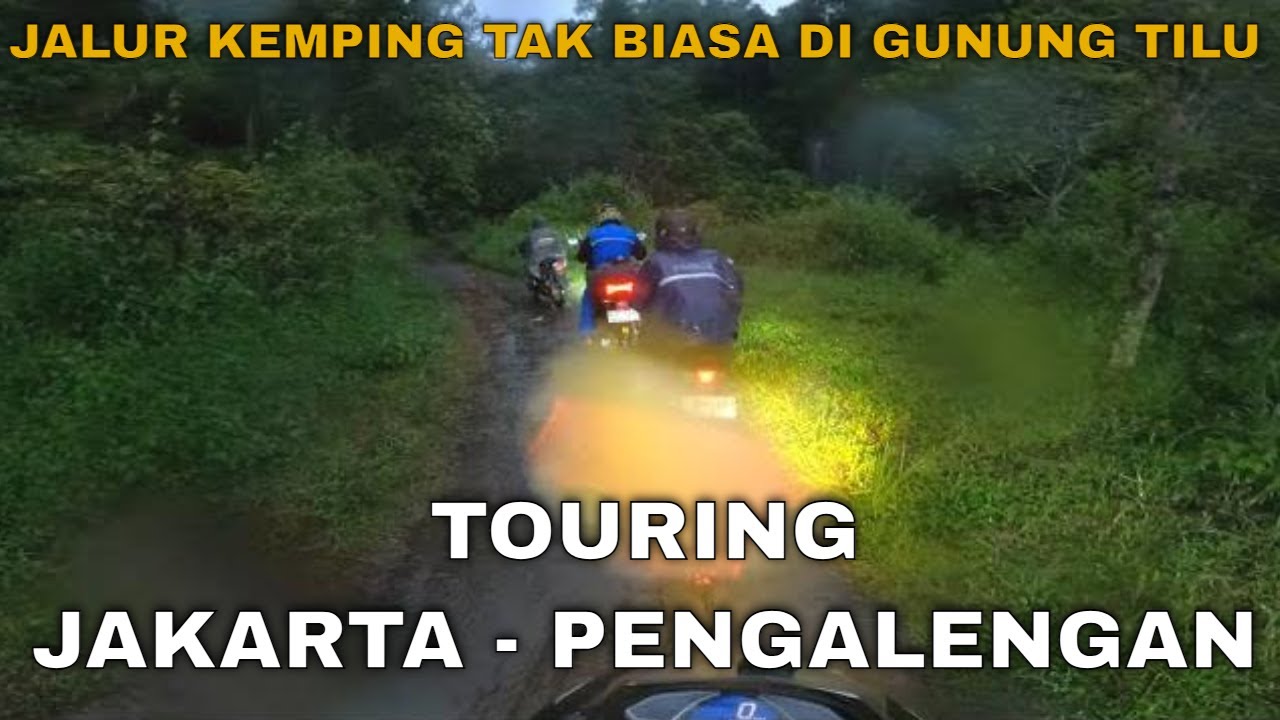 TOURING JAKARTA - PANGALENGAN BANDUNG via SUBANG | Jalur Gelap Gunung Tilu