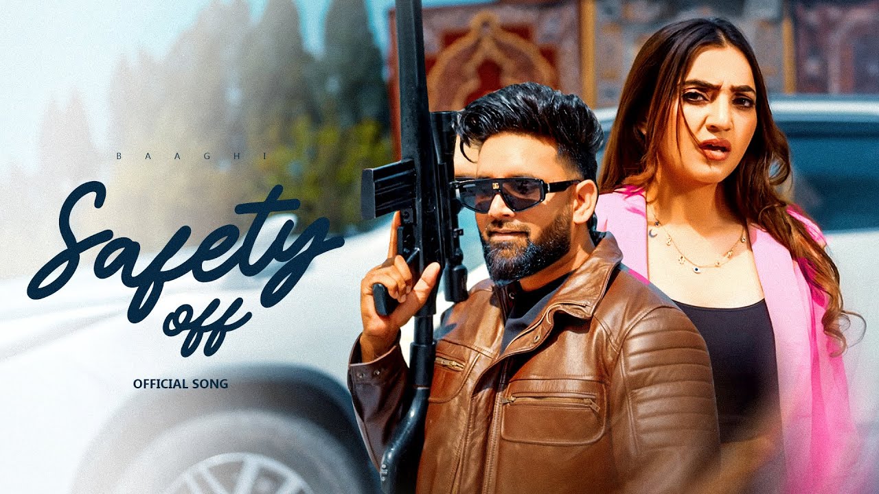 Safety Off - Baaghi New Song | Full Ep | New punjabi Songs 2025 | Latest Punjabi Songs 2025