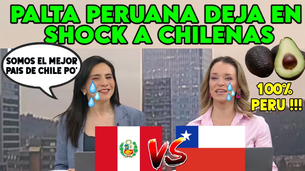 PALTA PERUANA DEJA EN SHOCK A CHILENAS