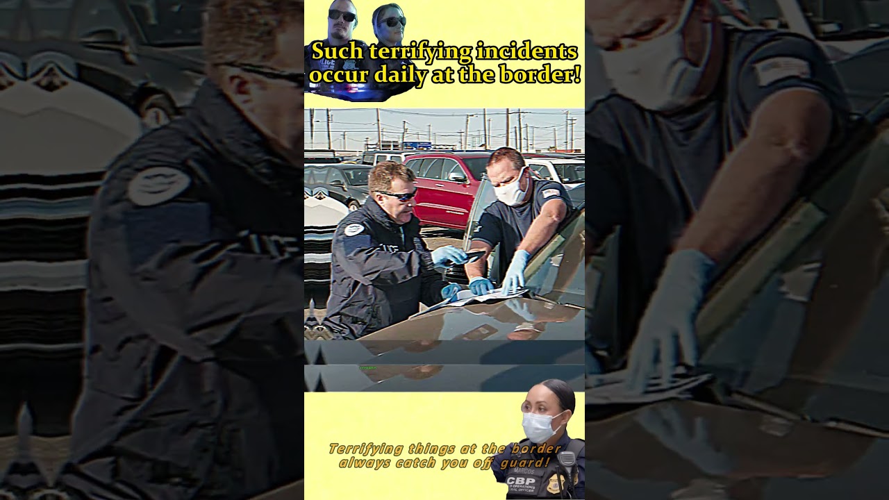 Terrifying things at the border always catch you off guard!#border #fypシ  #foryou  #trending#police