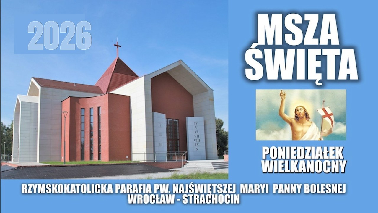 PONIEDZIAŁEK WIELKANOCNY - MSZA ŚW. ,  6 .04. 2026,  GODZ. 12:30