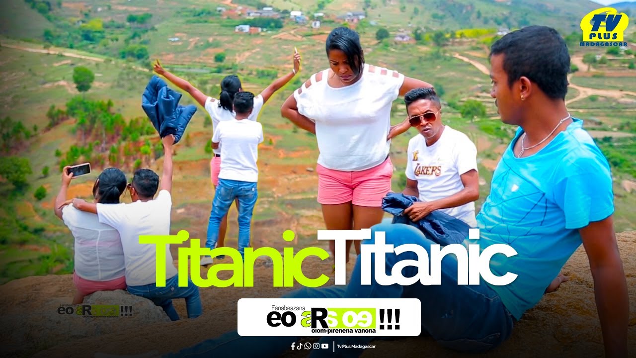 𝐓𝐈𝐓𝐀𝐍𝐈𝐂 🚢EO ARA OE BY TV PLUS MADAGASCAR