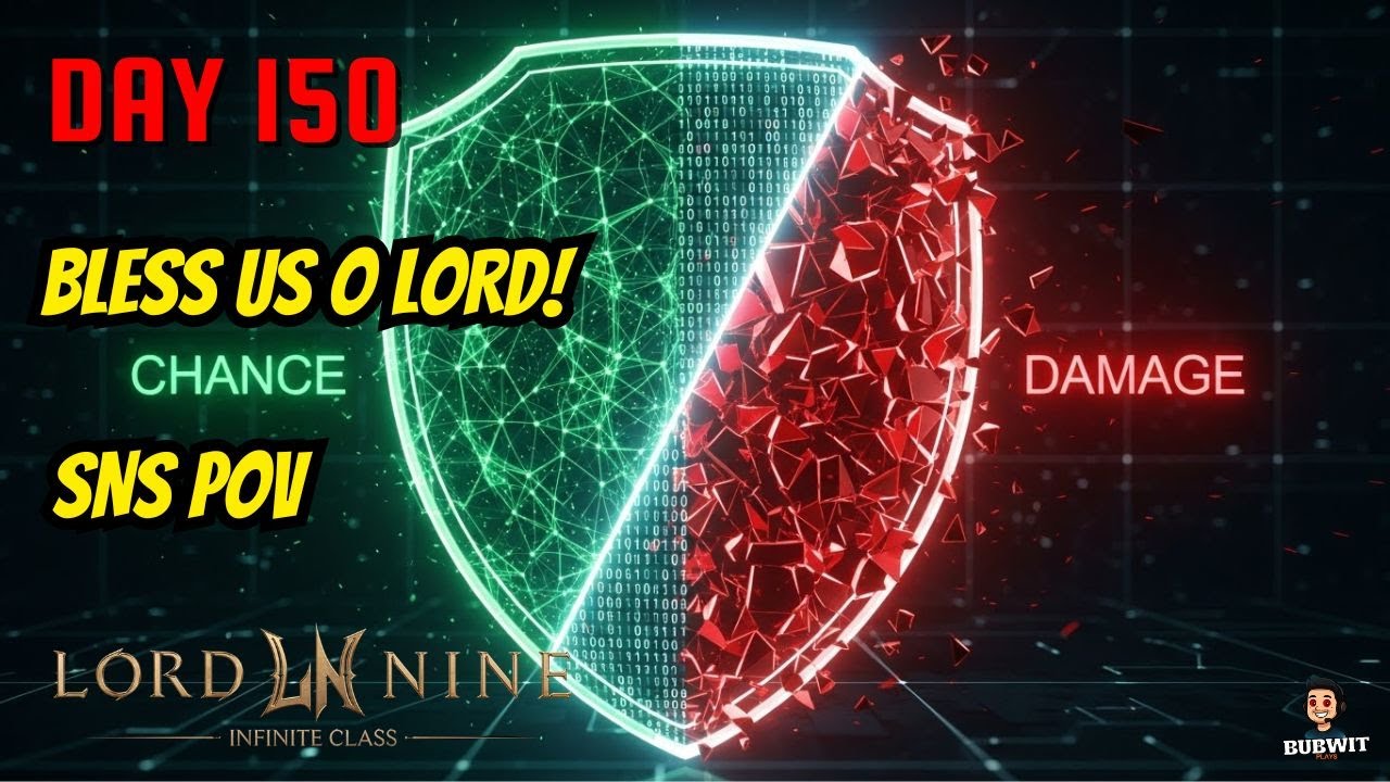 LordNine | Bless us Oh Lord!  | Day 150 | SnS PoV