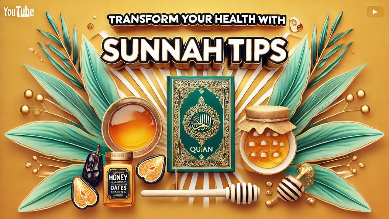 Sunnah Tips for Better Health نصائح السنة لتحسين الصحةsunnah health tips|Health in Islam