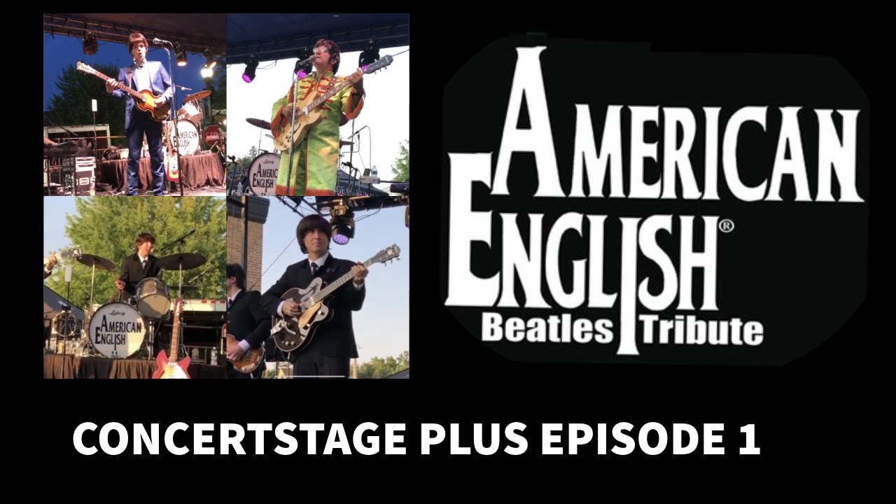 CONCERTSTAGE Plus Ep1: American English Beatles Tribute Full Concert Live at Huntley Town Center