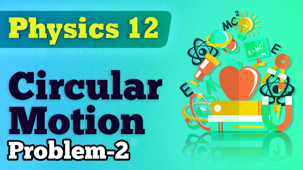 Numerical on (Circularmotion) Problem 2 - Circular Motion - Physics Class 12