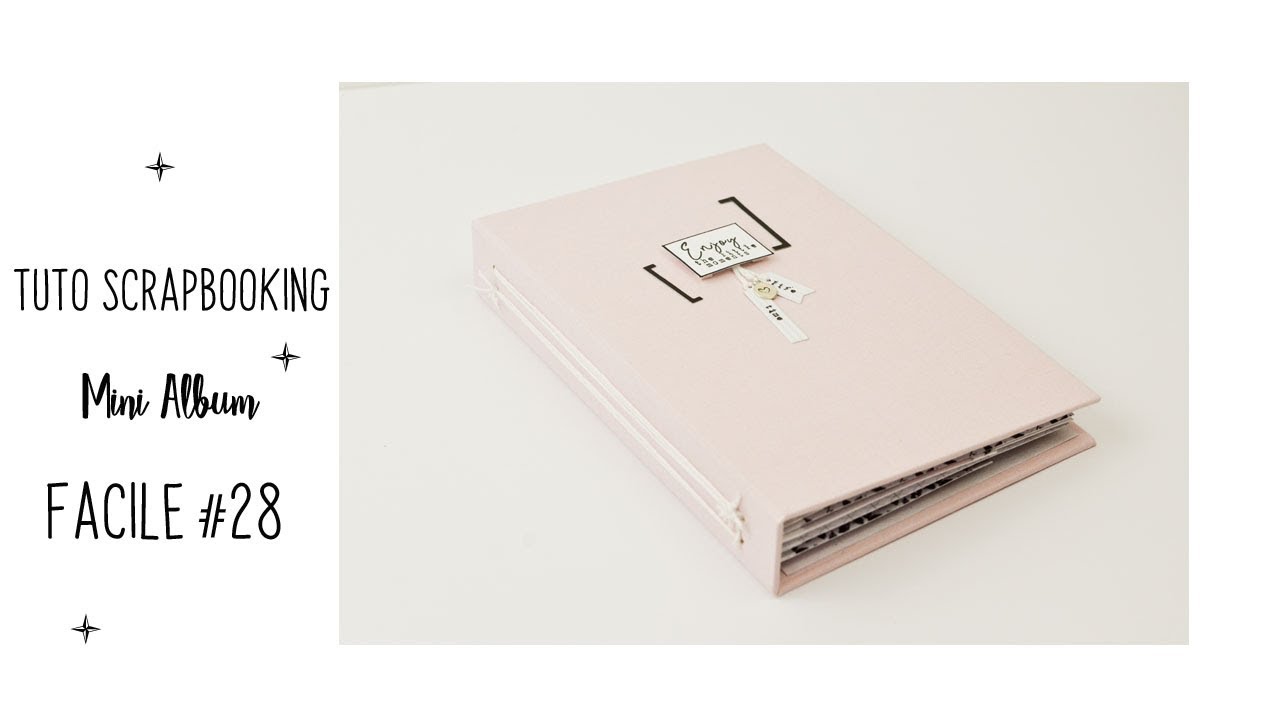 TUTO SCRAPBOOKING MINI ALBUM FACILE #28