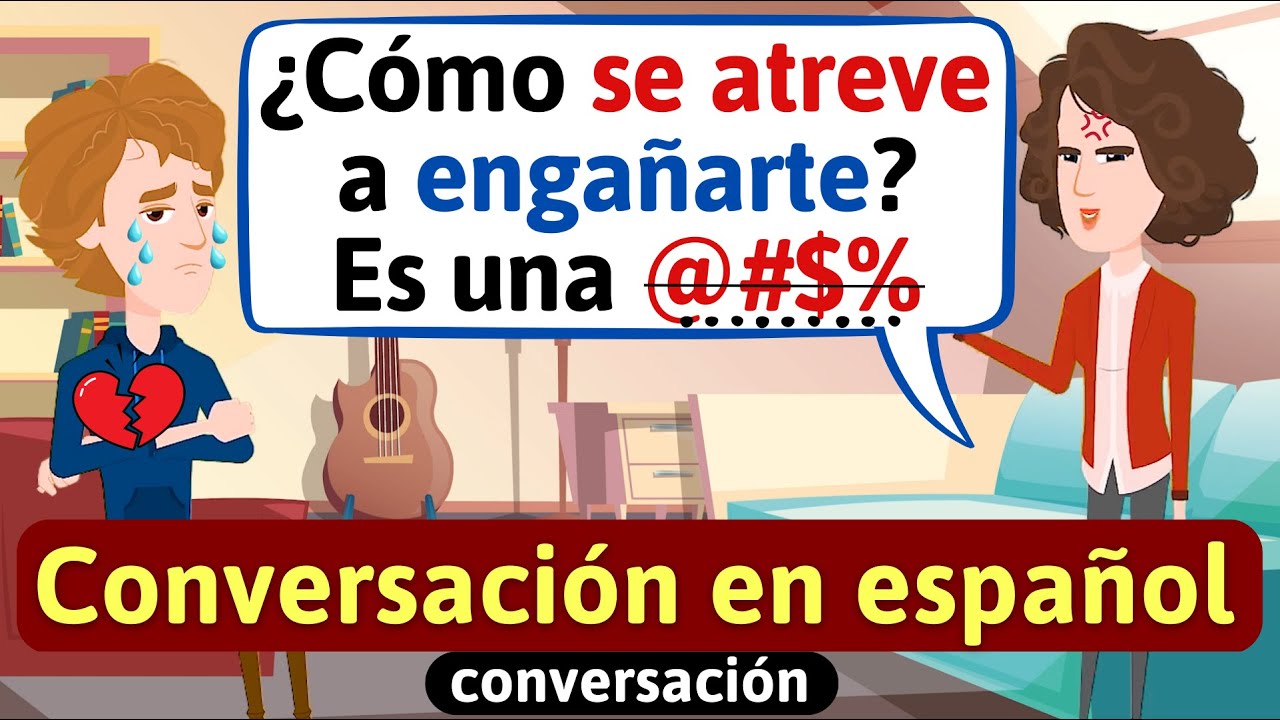 Vida familiar en español (Mi novia me engaña con otro.) Diálogos cotidianos | Aprende español