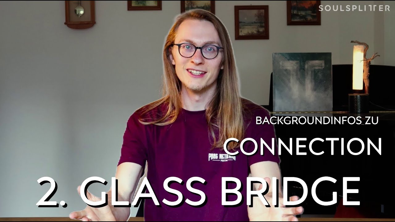 Backgroundinfos zu CONNECTION - 2. Glass Bridge [in german]