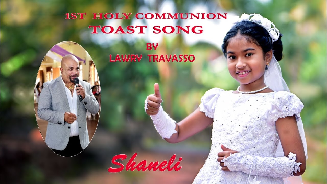 Shaneli's 1st Holy Communion toast song  by Lawry