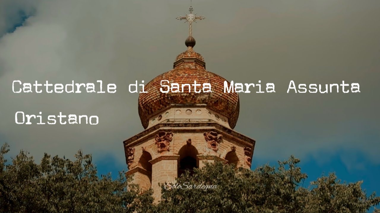 CATTEDRALE DI SANTA MARIA ASSUNTA - ORISTANO