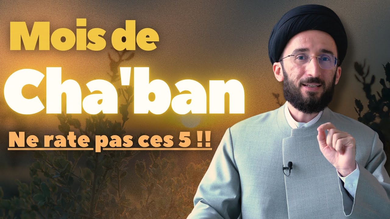 Que Faire Pendant le Mois de Cha'ban ? 5 Étapes Clés