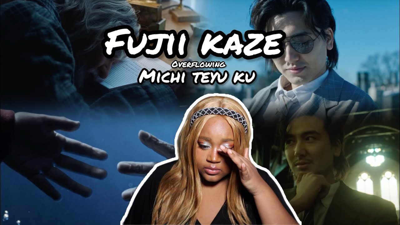 FUJII KAZE MICHI TEYU KU (OVERFLOWING) REACTION | I'M CRYING!