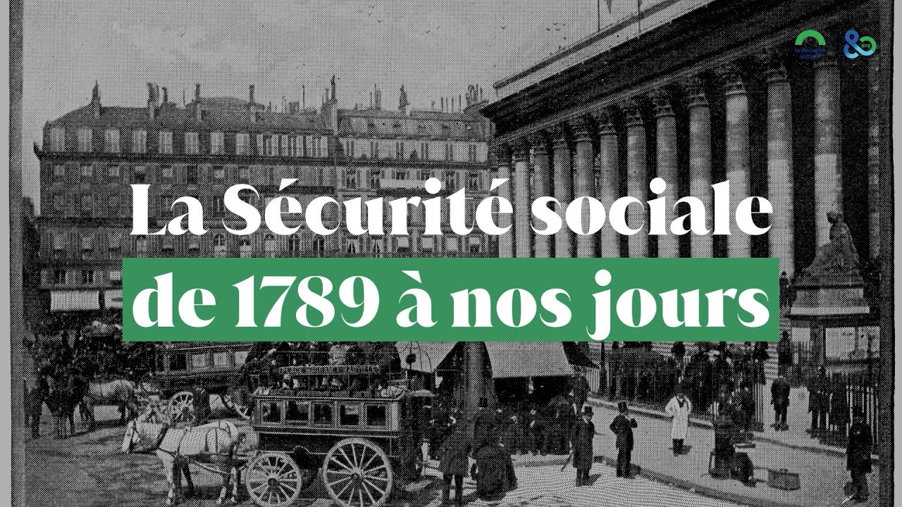 La Sécurité sociale de 1789 à nos jours ...