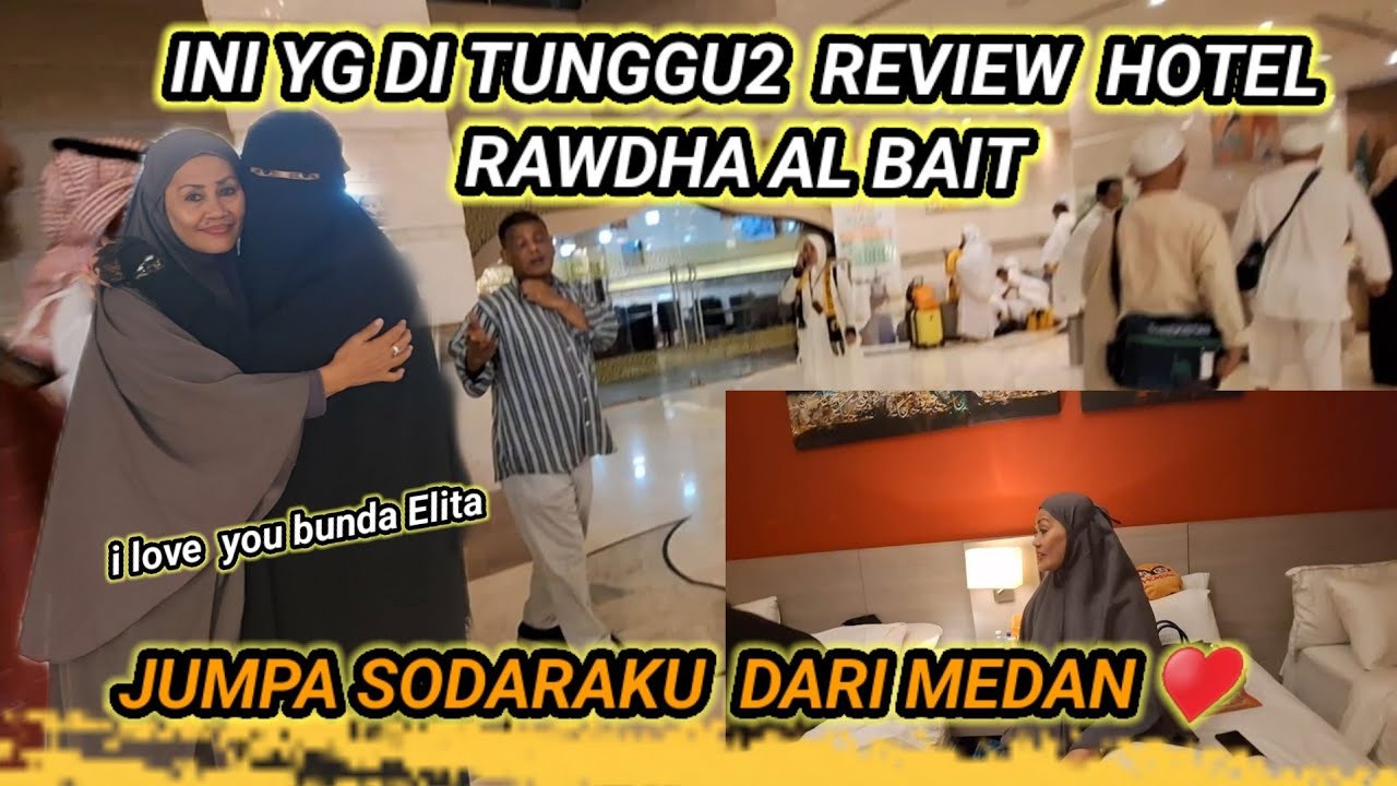 YG DI TUNGGU2 REVIEW HOTEL RAWDHA AL BAIT,JUMPA SODARAKU DARI MEDAN