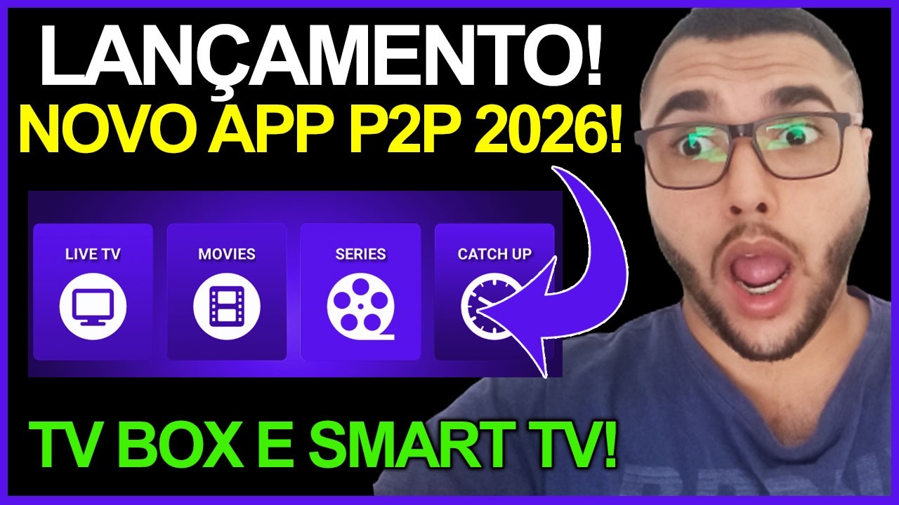 Melhor App P2P Para TV BOX E TV ANDROID em 2026! O MAIS COMPLETO! P2P ATUALIZADO!
