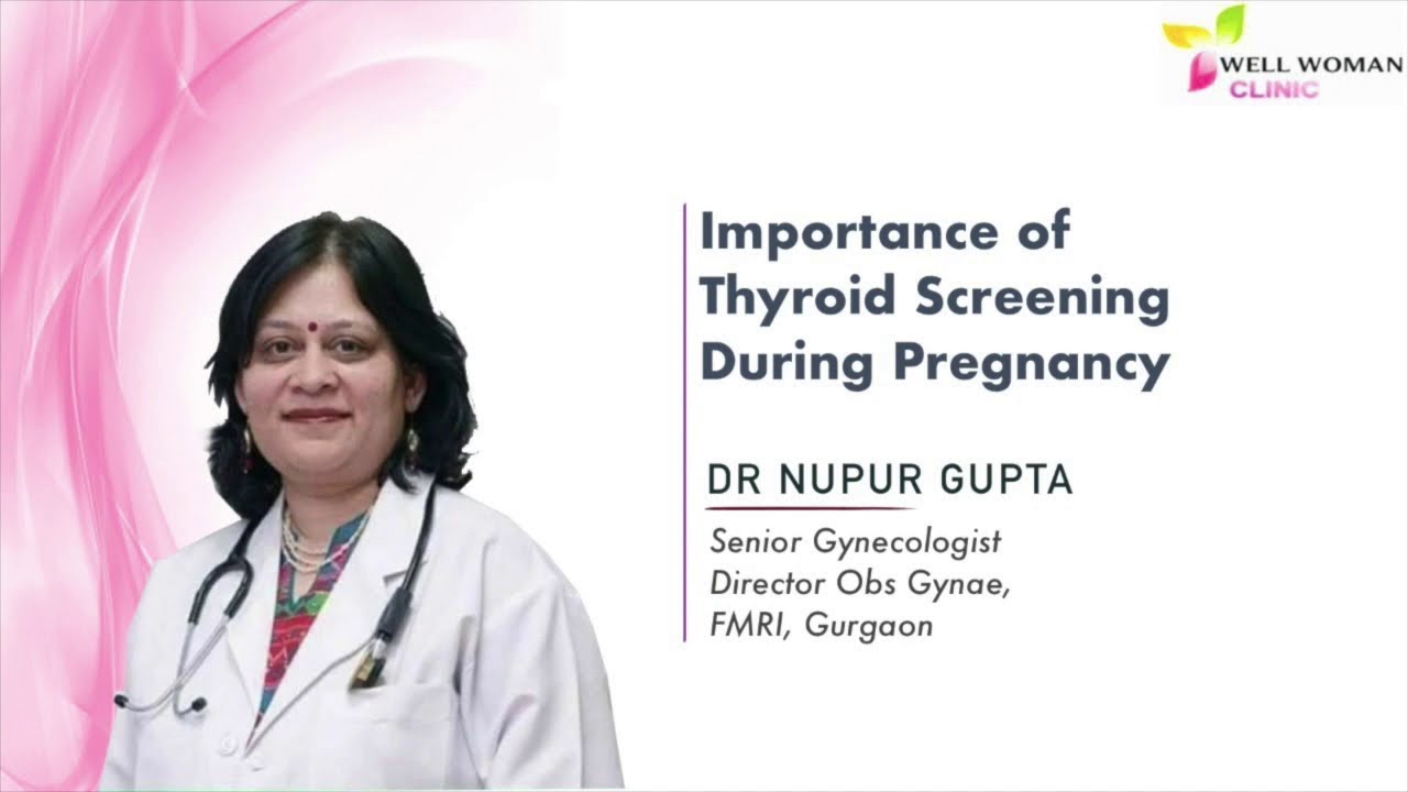 𝐓𝐡𝐲𝐫𝐨𝐢𝐝 𝐬𝐜𝐫𝐞𝐞𝐧𝐢𝐧𝐠 𝐢𝐧 𝐩𝐫𝐞𝐠𝐧𝐚𝐧𝐜𝐲 | 𝐃𝐫 𝐍𝐮𝐩𝐮𝐫 𝐆𝐮𝐩𝐭𝐚 | 𝐖𝐞𝐥𝐥 𝐖𝐨𝐦𝐚𝐧 𝐂𝐥𝐢𝐧𝐢𝐜