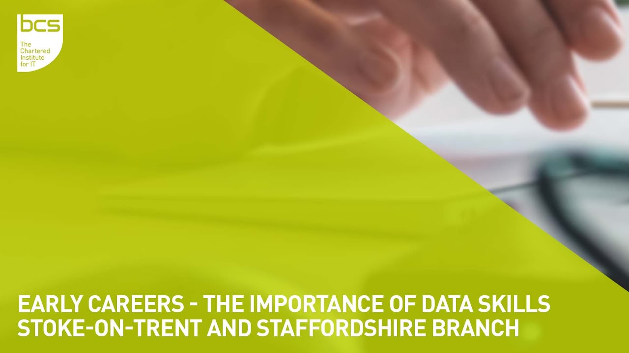 Early Careers - The Importance of Data Skills | Stoke-on-Trent and Staffordshire branch