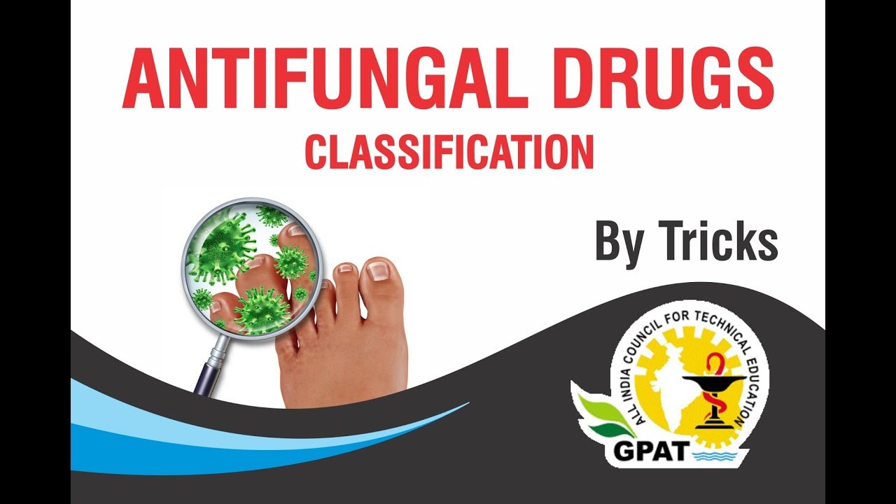 ANTIFUNGAL DRUGS CLASSIFICATION | PHARMACOLOGY | GPAT-2020