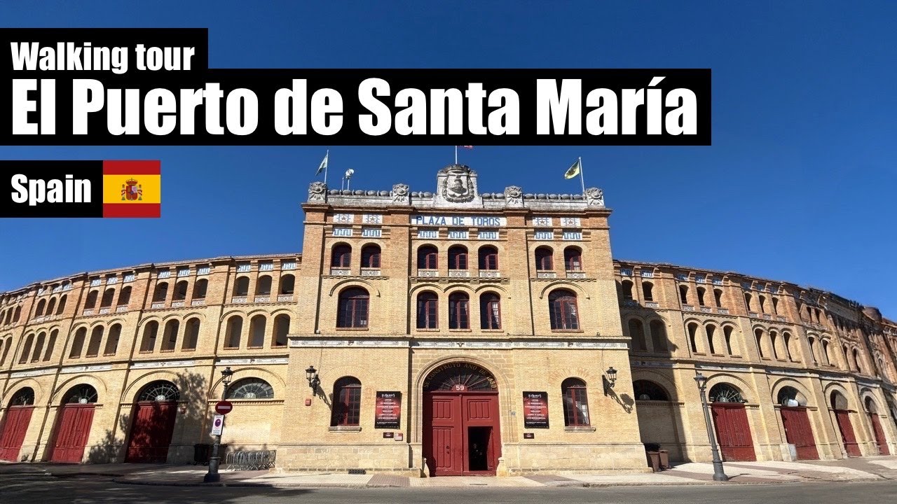 EL PUERTO DE SANTA MARIA - The Best Walking Tour - Spain 🇪🇸