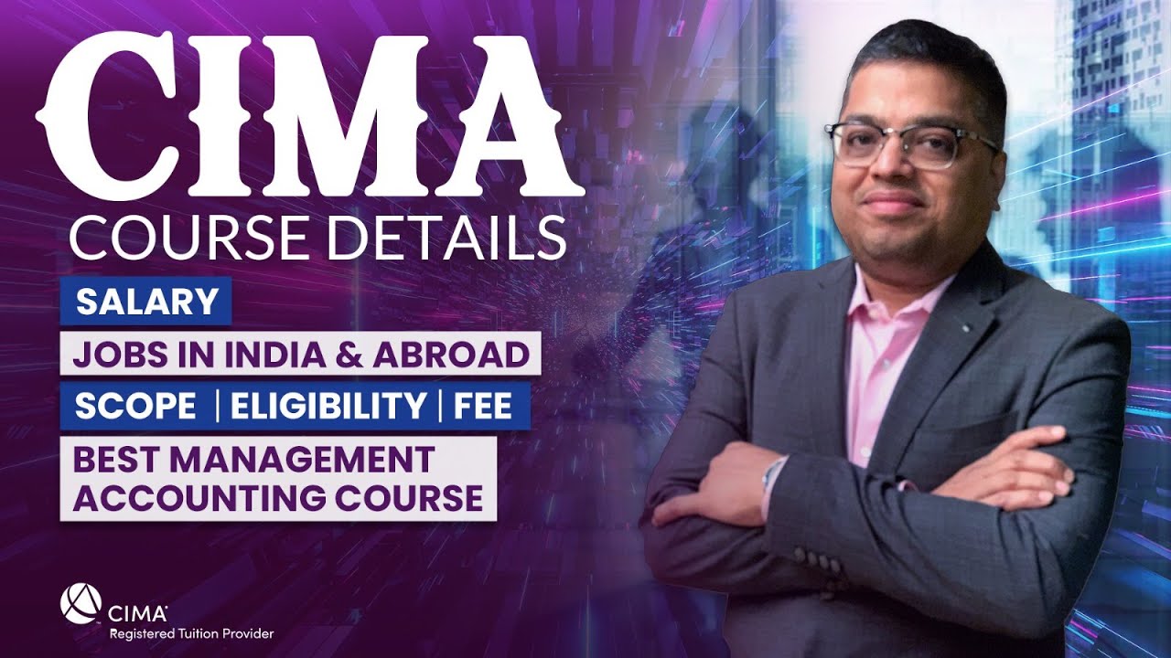 CIMA Course Details | CIMA Eligibility | CIMA Salary | CIMA Jobs | CIMA Syllabus | CIMA Exam Pattern